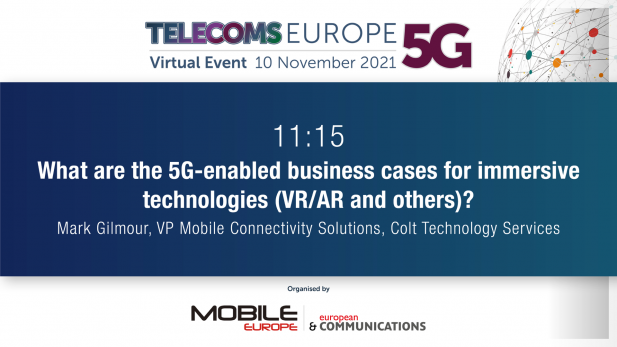 Telecoms Europe 5G 2021: 5G-enabled business cases for immersive technologies. By Colt 