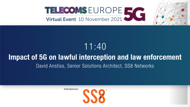  Telecoms Europe 5G 2021: Impact of 5G on lawful interception and law enforcement. By SS8 Networks 