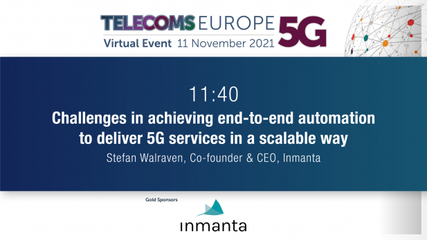 Telecoms Europe 5G 2021: End-to-end automation for 5G services in a scalable way.  By Inmanta 