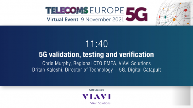 Telecoms Europe 5G 2021: 5G validation, testing & verification. VIAVI Solutions, Digital Catapult 