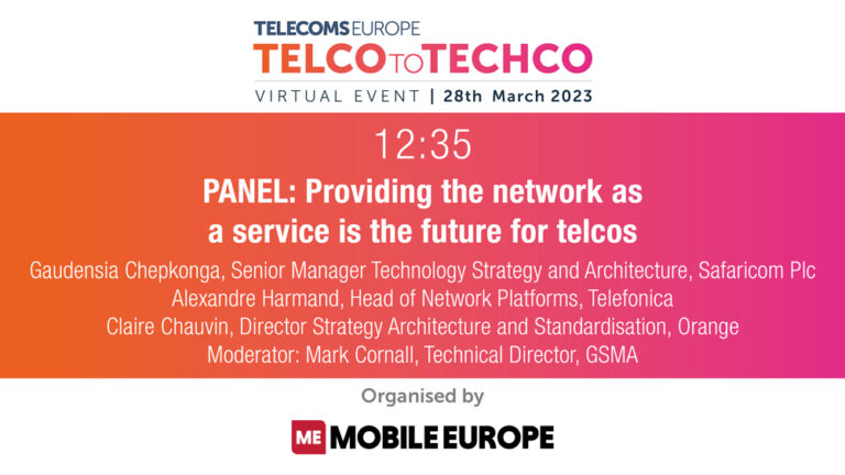 Telecoms Europe Telco to Techco 2023: PANEL: Providing the network as a service is the future for telcos