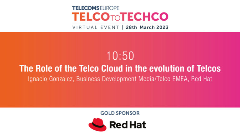 Telecoms Europe Telco to Techco 2023: The Role of the Telco Cloud in the evolution of Telcos