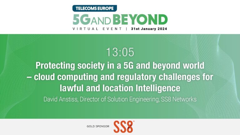 5G and Beyond 2024: Protecting society in a 5G and beyond world – cloud computing and regulatory. With SS8 Networks