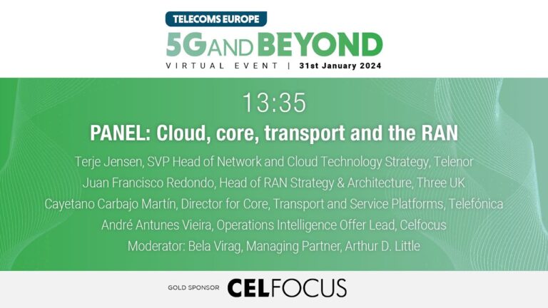 5G and Beyond 2024: Cloud, core, transport and the RAN. With Celfocus, Telenor, Three UK, Telefonica, Arthur D Little