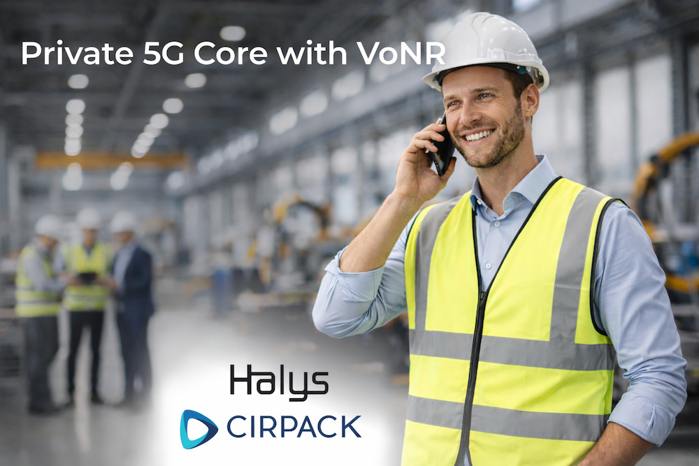 CIRPACK and Halys to deliver private 5G with native VoNR